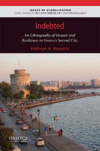 Indebted : An Ethnography of Despair and Resilience in Greece's Second City (Issues of Globalization:case Studies in Contemporary Anthropology)