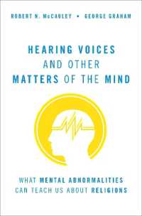 Hearing Voices and Other Matters of the Mind : What Mental Abnormalities Can Teach Us about Religions