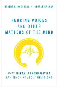 Hearing Voices and Other Matters of the Mind : What Mental Abnormalities Can Teach Us about Religions