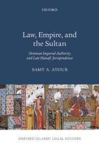 Law, Empire, and the Sultan : Ottoman Imperial Authority and Late Hanafi Jurisprudence (Oxford Islamic Legal Studies)