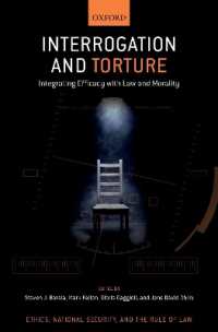 尋問と拷問<br>Interrogation and Torture : Integrating Efficacy with Law and Morality (Ethics, National Security, and Rule Law)