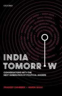 India Tomorrow : Conversations with the Next Generation of Political Leaders