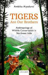 Tigers are Our Brothers : Anthropology of Wildlife Conservation in Northeast India