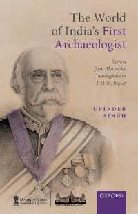 The World of India's First Archaeologist : Letters from Alexander Cunningham to JDM Beglar
