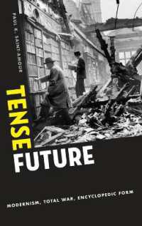 Tense Future : Modernism, Total War, Encyclopedic Form