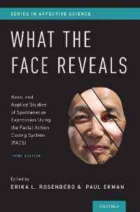 顔面の表情の科学：FACSによる研究の展開（第３版）<br>What the Face Reveals : Basic and Applied Studies of Spontaneous Expression Using the Facial Action Coding System (FACS) (Series in Affective Science) （3RD）