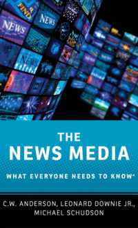 誰もが知っておきたい報道メディア<br>The News Media : What Everyone Needs to Know® (What Everyone Needs to Know®)