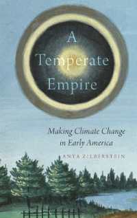 A Temperate Empire : Making Climate Change in Early America