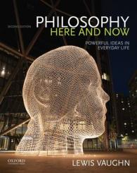 Philosophy Here and Now : Powerful Ideas in Everyday Life （2ND）