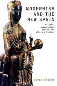 Modernism and the New Spain : Britain, Cosmopolitan Europe, and Literary History (Modernist Literature and Culture)