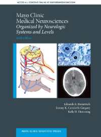メイヨー臨床神経科学（第６版）<br>Mayo Clinic Medical Neurosciences : Organized by Neurologic System and Level (Mayo Clinic Scientific Press) （6TH）