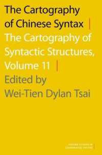 The Cartography of Chinese Syntax : The Cartography of Syntactic Structures, Volume 11 (Oxford Studies in Comparative Syntax)