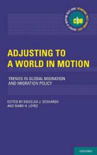Adjusting to a World in Motion : Trends in Global Migration and Migration Policy (International Policy Exchange Series)