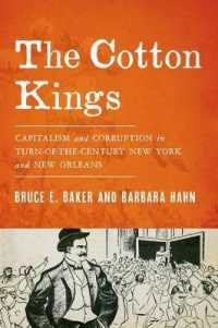 世紀転換期のニューヨークとニューオリンズにおける資本主義と腐敗<br>The Cotton Kings : Capitalism and Corruption in Turn-of-the-Century New York and New Orleans