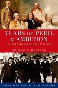Years of Peril and Ambition : U.S. Foreign Relations, 1776-1921 (Oxford History of the United States)