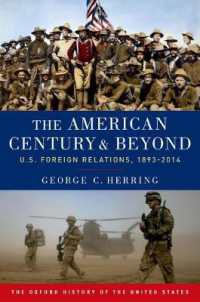 The American Century and Beyond : U.S. Foreign Relations, 1893-2014 (Oxford History of the United States)