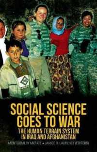 Social Science Goes to War : The Human Terrain System in Iraq and Afghanistan