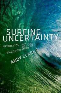 Ａ．クラーク著／不確実性をやり過ごす：予測、行為と身体化された心<br>Surfing Uncertainty : Prediction, Action, and the Embodied Mind