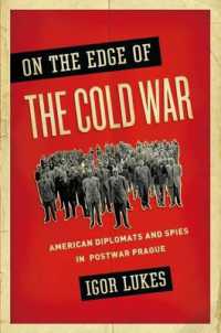 On the Edge of the Cold War : American Diplomats and Spies in Postwar Prague