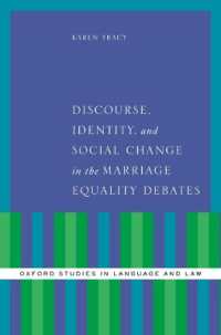 結婚平等の議論におけるディスコース、アイデンティティ、社会変動<br>Discourse, Identity, and Social Change in the Marriage Equality Debates (Oxford Studies in Language and Law)