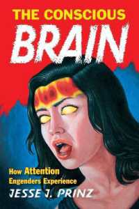 意識ある脳<br>The Conscious Brain : How Attention Engenders Experience (Philosophy of Mind Series)