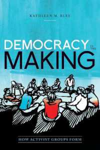 アクティビズムと民主主義の形成<br>Democracy in the Making : How Activist Groups Form (Oxford Studies in Culture and Politics)