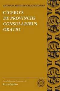キケロ「執政官の属州について」注解<br>Cicero's De Provinciis Consularibus Oratio (Society for Classical Studies Texts & Commentaries)