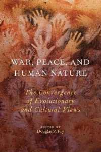 War, Peace, and Human Nature : The Convergence of Evolutionary and Cultural Views