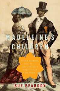 Madeleine's Children : Family, Freedom, Secrets, and Lies in France's Indian Ocean Colonies