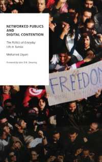 Networked Publics and Digital Contention : The Politics of Everyday Life in Tunisia (Oxford Studies in Digital Politics)