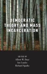 民主主義理論と大量投獄<br>Democratic Theory and Mass Incarceration (Studies in Penal Theory and Philosophy)