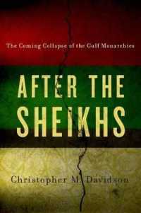 After the Sheikhs : The Coming Collapse of the Gulf Monarchies