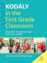 Kodály in the First Grade Classroom : Developing the Creative Brain in the 21st Century (Kodaly Today Handbook Series)