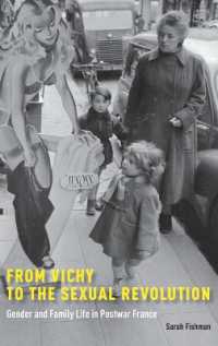From Vichy to the Sexual Revolution : Gender and Family Life in Postwar France