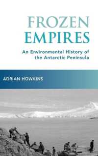 Frozen Empires : An Environmental History of the Antarctic Peninsula