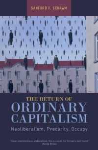 The Return of Ordinary Capitalism : Neoliberalism, Precarity, Occupy