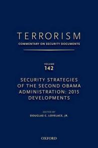 TERRORISM: COMMENTARY ON SECURITY DOCUMENTS VOLUME 142 : Security Strategies of the Second Obama Administration: 2015 Developments (Terrorism:commentary on Security Documen)