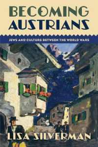 オーストリア人になる：戦間期のユダヤ人と文化<br>Becoming Austrians : Jews and Culture between the World Wars
