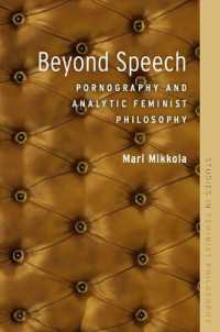 ポルノグラフィーとフェミニズム分析哲学<br>Beyond Speech : Pornography and Analytic Feminist Philosophy (Studies in Feminist Philosophy)