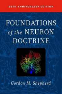 ニューロン説の基礎（記念版）<br>Foundations of the Neuron Doctrine : 25th Anniversary Edition （2ND）