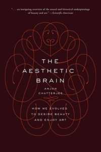 美を感じる脳<br>The Aesthetic Brain : How We Evolved to Desire Beauty and Enjoy Art
