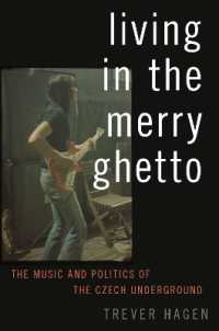Living in the Merry Ghetto : The Music and Politics of the Czech Underground