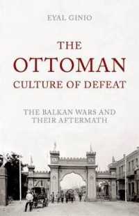 The Ottoman Culture of Defeat : The Balkan Wars and Their Aftermath