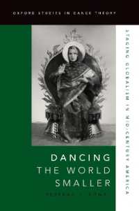 Dancing the World Smaller : Staging Globalism in Mid-Century America (Oxford Studies in Dance Theory)