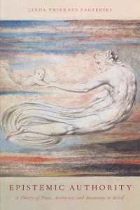 Epistemic Authority : A Theory of Trust, Authority, and Autonomy in Belief