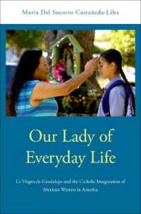 Our Lady of Everyday Life : La Virgen de Guadalupe and the Catholic Imagination of Mexican Women in America