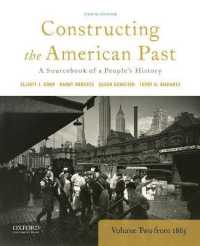 Constructing the American Past : A Sourcebook of a People's History, Volume 2 from 1865 （8TH）