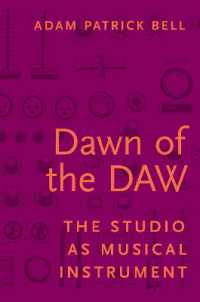 Dawn of the DAW : The Studio as Musical Instrument