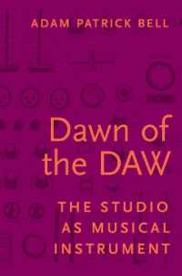 Dawn of the DAW : The Studio as Musical Instrument