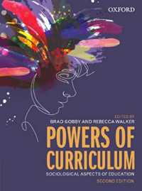 Powers of Curriculum : Sociological Aspects of Education （2ND）